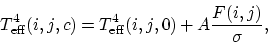 \begin{displaymath}
T_{\rm eff}^4(i,j,c) = T_{\rm eff}^4(i,j,0) + A \frac{F(i,j)}{\sigma},\end{displaymath}