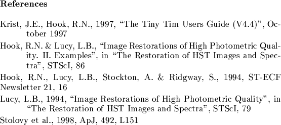 \begin{references}% latex2html id marker 2813
\reference Krist, J.E., Hook, R.N....
...ScI, 79
\par\reference Stolovy et al., 1998, ApJ, 492, L151
\par\end{references}