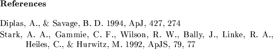 \begin{references}% latex2html id marker 3783
\reference Diplas, A., \& Savage, ...
...nke, R.\ A., Heiles, C., \& Hurwitz, M.\ 1992, \apjsupp, 79, 77
\end{references}