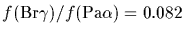 $f({\rm Br}\gamma)/f({\rm Pa}\alpha)=0.082$