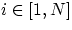 $i \in [1,N]$