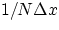 $1/N \Delta x$