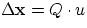 $\Delta{\bf x} = Q \cdot u$