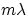 $m\lambda$