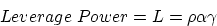 \begin{displaymath}
Leverage\ Power = L = \rho \* \alpha \* \gamma \end{displaymath}