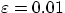 $\varepsilon = 0.01$