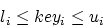 \begin{displaymath}
l_i \le key_i \le u_i \end{displaymath}