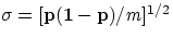 $\sigma = [{\bf p(1-p)}/{\it m}]^{1/2}$