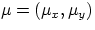 $\mu=(\mu_x,\mu_y)$
