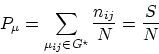 \begin{displaymath}
P_\mu=\sum_{\mu_{ij}\in G^{\star}} \frac{n_{ij}}{N}=\frac{S}{N}\end{displaymath}