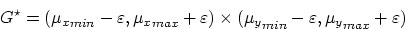\begin{displaymath}
G^{\star}= ({\mu_x}_{min}-\varepsilon, {\mu_x}_{max}+\varepsilon)\times({\mu_y}_{min}-
\varepsilon, {\mu_y}_{max}+\varepsilon)\end{displaymath}