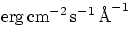 $\rm erg \, cm^{-2} \, s^{-1} \, {\AA}^{-1}$