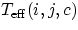 $T_{\rm eff}(i,j,c)$