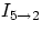 $I_{5\rightarrow2}$
